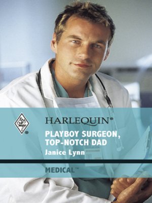 cover image of Playboy Surgeon, Top-Notch Dad